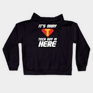 It’s Okay Tech Guy Is Here Kids Hoodie